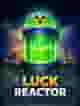 Luck Reactor