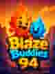 Blaze Buddies 94