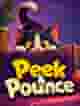 Peek & Pounce